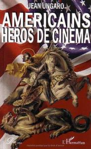Cover of the book Américains héros de cinéma - by Jean Ungaro