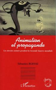 Couverture du livre Animation et propagande par Sébastien Roffat