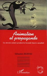 Couverture du livre Animation et propagande - de Sébastien Roffat