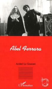 Couverture du livre Abel Ferrara par Arzhel Le Goarant