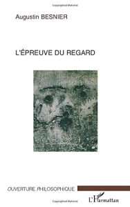 Cover of the book L'Épreuve du regard - by Augustin Besnier