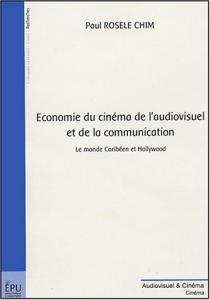 Couverture du livre Économie du cinéma de l'audiovisuel et de la communication - de Paul Roselé Chim