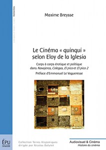 Couverture du livre Le Cinéma quinqui selon Eloy de la Iglesia par Maxime Breysse