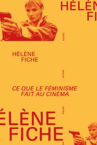 Couverture du livre Ce que le féminisme fait au cinéma français - de Helene Fiche