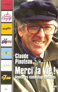 Cover of the book Merci la vie ! - by Claude Pinoteau