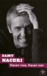 Cover of the book Naceri rose, Naceri noir - by Samy Naceri and Gilbert Jouin