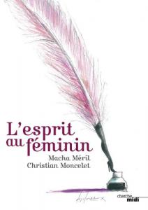 Couverture du livre L'Esprit au féminin - de Macha Méril et Christian Moncelet