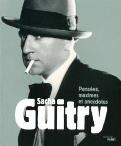 Couverture du livre Pensées, maximes et anecdotes - de Sacha Guitry