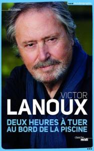 Couverture du livre Deux heures à tuer au bord de la piscine - de Victor Lanoux