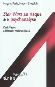 Couverture du livre Stars Wars au risque de la psychanalyse par Hugues Paris et Hubert Stoecklin