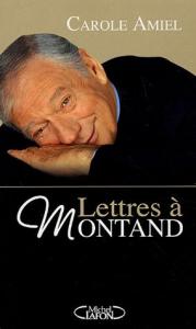 Couverture du livre Lettres à Montand par Carole Amiel