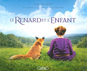 Couverture du livre Le Renard et l'Enfant par Luc Jacquet, Eric Caro et Pascal Chantier