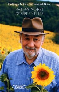 Cover of the book Philippe Noiret de père en filles - by Frédérique Noiret and Deborah Grall-Noiret