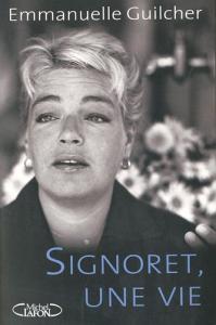Couverture du livre Signoret, une vie - de Emmanuelle Guilcher