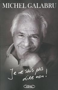 Couverture du livre Je ne sais pas dire non - de Michel Galabru