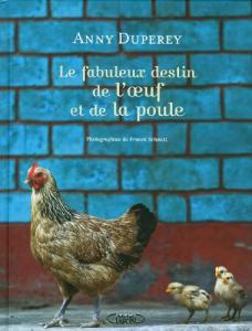 Couverture du livre Le Fabuleux Destin de l'œuf et la poule - de Anny Duperey
