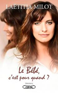Couverture du livre Le bébé, c'est pour quand ? - de Laetitia Milot