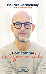 Cover of the book Fort comme un hypersensible - by Maurice&nbsp;Barthélemy and Charlotte&nbsp;Wils