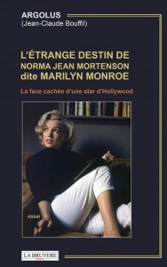 Couverture du livre L'étrange destin de Norma Jean Mortenson dite Marilyn Monroe par Jean-Claude Bouffil (Argolus)