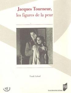 Couverture du livre Jacques Tourneur, les figures de la peur par Frank Lafond