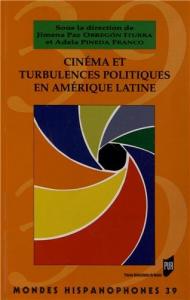 Couverture du livre Cinéma et turbulences politiques en Amérique latine par Collectif dir. Jimena Paz Obregon Iturra et Adela Pineda Franco
