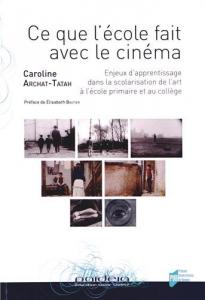 Couverture du livre Ce que l'école fait avec le cinéma - de Françoise Archat-Tatah