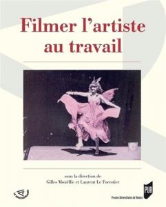 Couverture du livre Filmer l'artiste au travail par Collectif dir. Gilles Mouëllic et Laurent Le Forestier