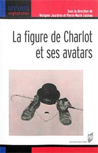 Couverture du livre La Figure de Charlot et ses avatars par Collectif