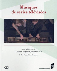 Couverture du livre Musiques de séries télévisées par Collectif dir. Cécile Carayol et Jérôme Rossi