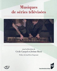 Couverture du livre Musiques de séries télévisées - Sous la direction de Cécile Carayol et Jérôme Rossi