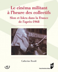 Cover of the book Le Cinéma militant à l'heure des collectifs - by Catherine Roudé