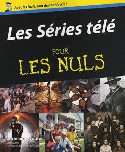 Couverture du livre Les Séries télé pour les nuls par Marjolaine Boutet