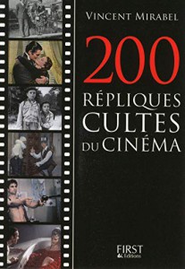 Cover of the book 200 répliques cultes du cinéma - by Vincent Mirabel
