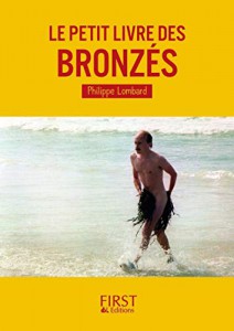 Couverture du livre Le Petit Livre des Bronzés - de Philippe Lombard