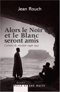 Couverture du livre Alors le Noir et le Blanc seront amis - de Jean Rouch