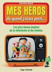 Couverture du livre Mes héros de quand j'étais petit... - de Christophe Mourthé