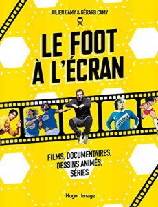Couverture du livre Le Foot à l'écran par Julien Camy et Gérard Camy