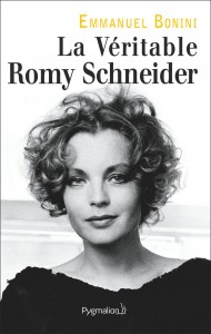 Couverture du livre La Véritable Romy Schneider - de Emmanuel Bonini