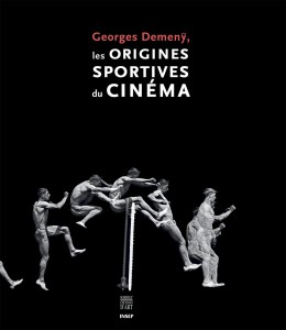 Couverture du livre Georges Demenÿ, les origines sportives du cinéma - de Christophe Meunier