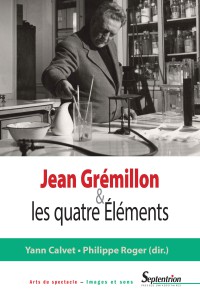 Couverture du livre Jean Grémillon et les quatre Éléments par Collectif dir. Yann Calvet et Philippe Roger
