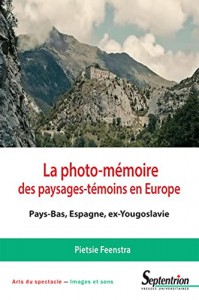 Couverture du livre La Photo-mémoire des paysages-témoins en Europe par Pietsie Feenstra