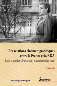Couverture du livre Les Relations cinématographiques entre la France et la RDA - de Perrine Val