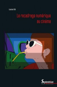 Couverture du livre Le recadrage numérique au cinéma par Louise Gib