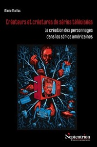 Couverture du livre Créateurs et créatures de séries télévisées - de Marie&nbsp;Maillos