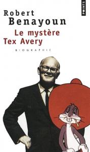 Couverture du livre Le mystère Tex Avery par Robert Benayoun