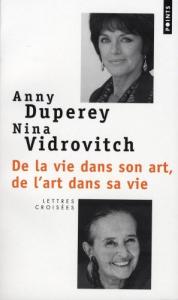 Couverture du livre De la vie dans son art, de l'art dans sa vie par Anny Duperey et Nina Vidrovitch