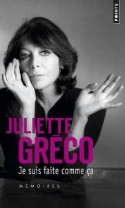 Couverture du livre Je suis faite comme ça - de Juliette Gréco