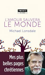 Cover of the book L'amour sauvera le monde - by Michael Lonsdale