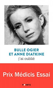 Cover of the book J'ai oublié - by Bulle Ogier and Anne Diatkine