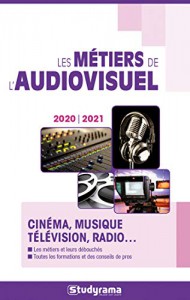 Couverture du livre Les Métiers de l'audiovisuel 2020/2021 par Hélène Bienaimé et Julie Biniès